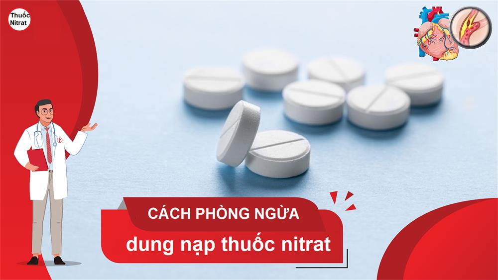 Dung nạp thuốc nitrat khi sử dụng trên bệnh nhân bệnh mạch vành mạn và cách phòng ngừa