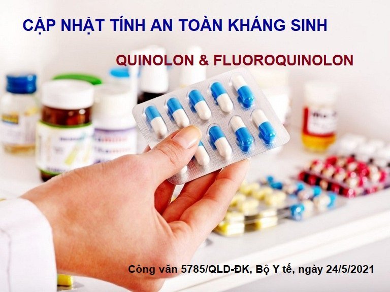 Cập nhật thông tin liên quan đến tính an toàn kháng sinh nhóm QUINOLON VÀ FLUOROQUINOLON